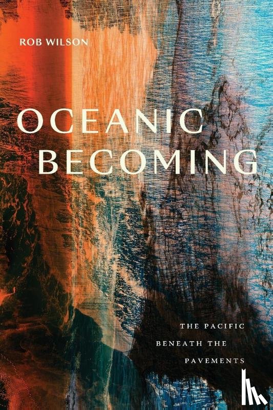 Wilson, Rob - Oceanic Becoming