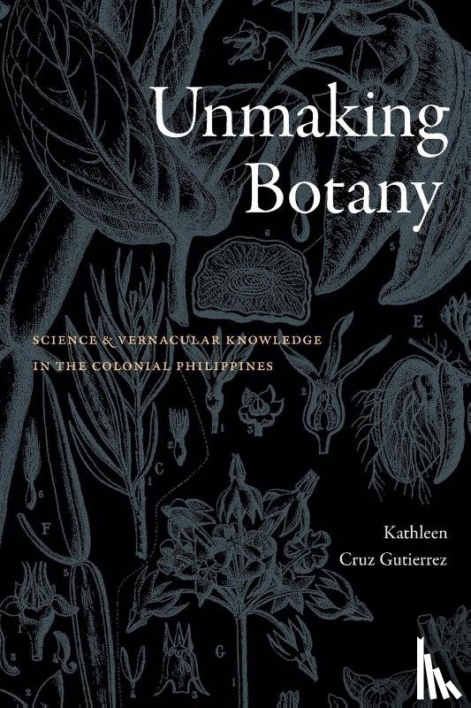 Gutierrez, Kathleen Cruz - Unmaking Botany