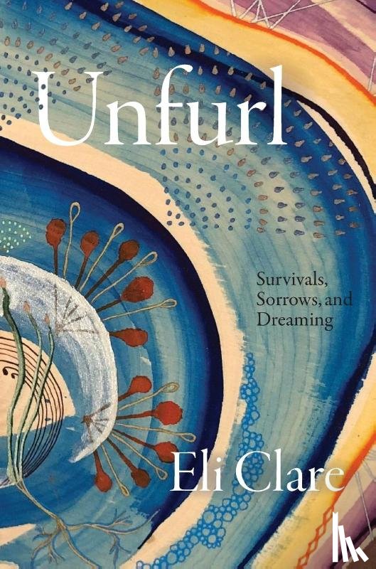 Clare, Eli - Unfurl