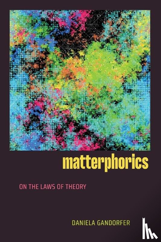 Gandorfer, Daniela - Matterphorics