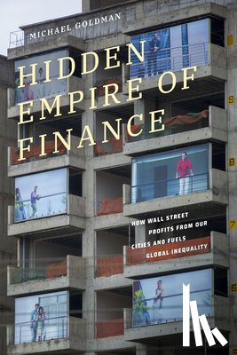 Goldman, Michael - Hidden Empire of Finance