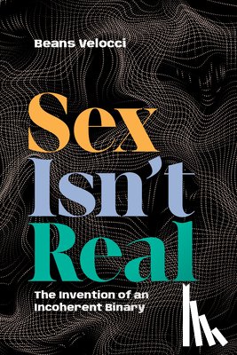 Velocci, Beans - Sex Isn't Real