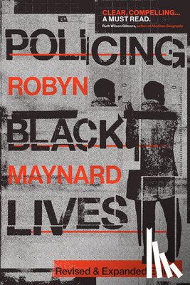Maynard, Robyn - Policing Black Lives