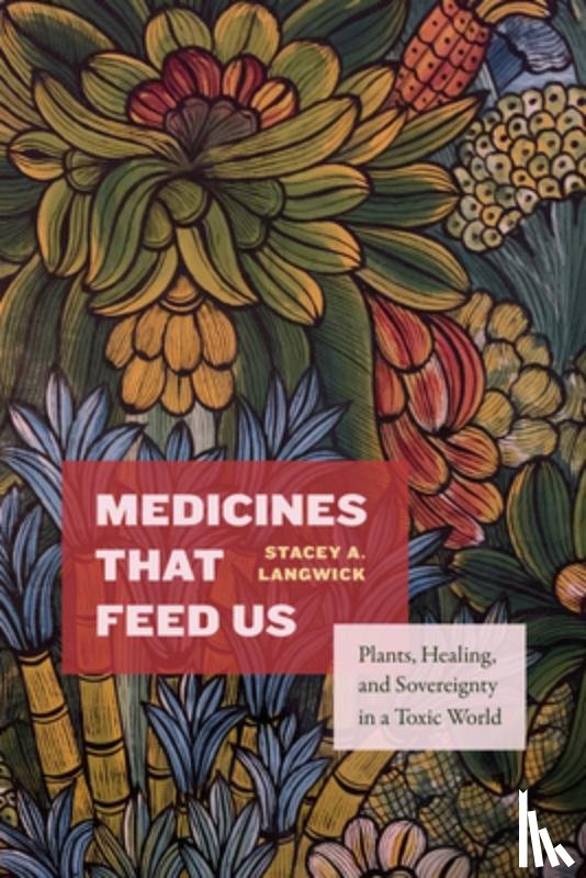 Langwick, Stacey A. - Medicines That Feed Us