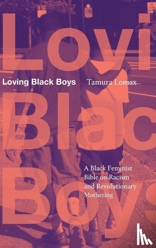 Lomax, Tamura - Loving Black Boys