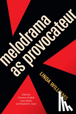 Williams, Linda - Melodrama As Provocateur