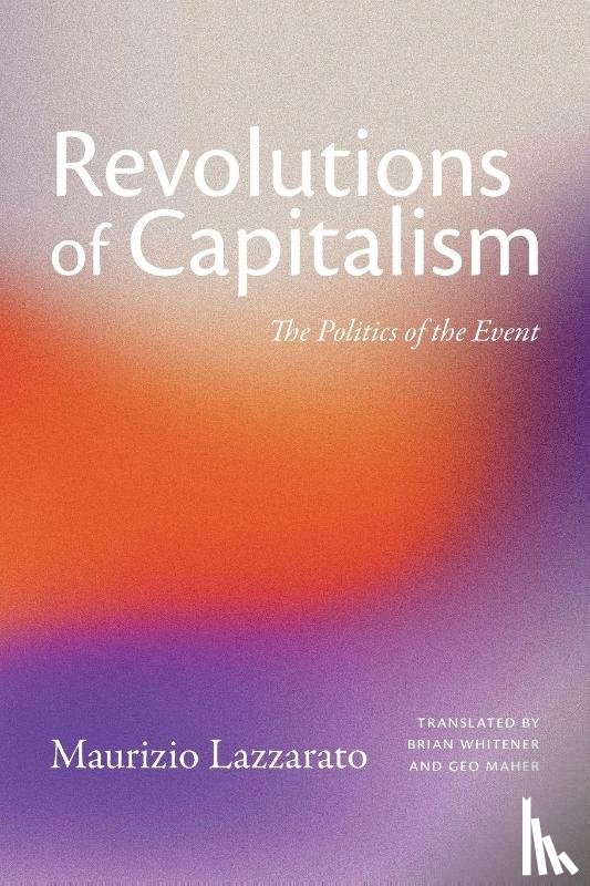 Lazzarato, Maurizio - Revolutions of Capitalism
