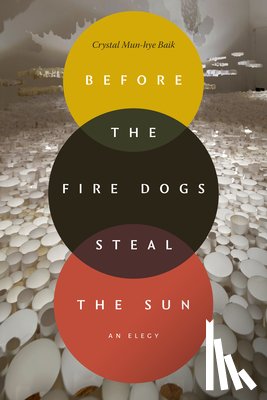 Baik, Crystal Mun-hye - Before the Fire Dogs Steal the Sun