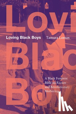 Lomax, Tamura - Loving Black Boys