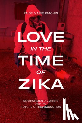 Patchin, Paige Marie - Love in the Time of Zika