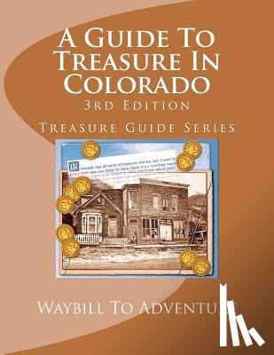 Carson, H. Glenn - A Guide To Treasure In Colorado, 3rd Edition: Treasure Guide Series