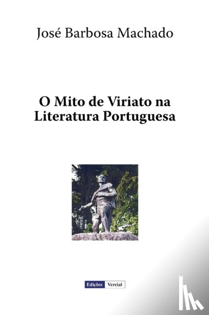 Machado, Jose Barbosa - O Mito de Viriato na Literatura Portuguesa