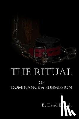 English, David - The Ritual of Dominance & Submission: A Guide to High Protocol Dominance & Submission