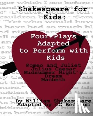 Beechum, C. C. - Shakespeare For Kids: Four plays adapted to perform with kids