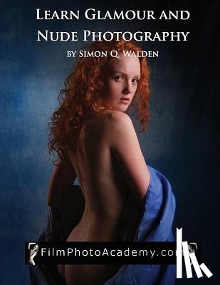Walden, Simon Q. - Learn Nude and Glamour Photography