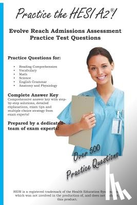 Team, Complete Test Preparation - Practice the HESI A2: Practice Test Questions for the HESI A2