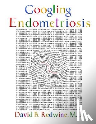 Redwine, David B. - Googling Endometriosis: The lost centuries