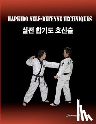 Kim, Dennis - Hapkido Self-defense Techniques: self-defense techniques, mixed martial arts, Taekwondo, Judo, Jiujitsu, kungfu