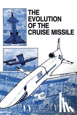 Stevens, Donald D. - The Evolution of the Cruise Missile