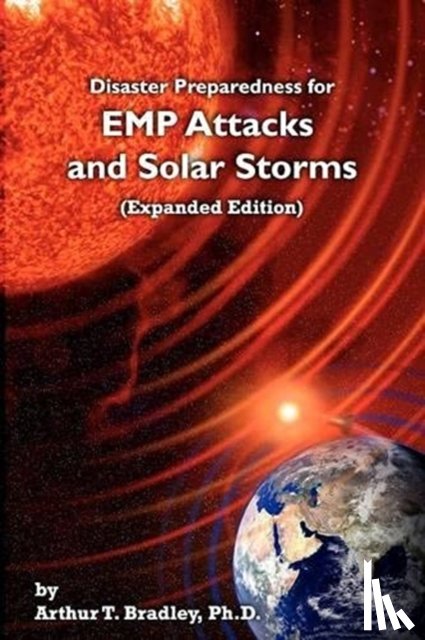 Bradley, Arthur T - Disaster Preparedness for EMP Attacks and Solar Storms (Expanded Edition)