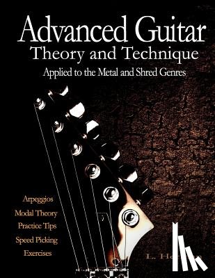 Herman, L - Advanced Guitar Theory and Technique Applied to the Metal and Shred Genres