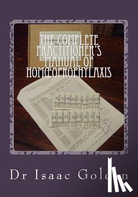 Golden, Isaac - The Complete Practitioner's Manual of Homoeoprophylaxis: A Practical Handbook of Homeopathic Immunisation