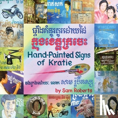 Roberts, Sam - Hand-Painted Signs of Kratie
