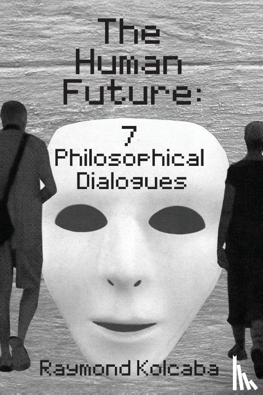 Kolcaba, Raymond - The Human Future