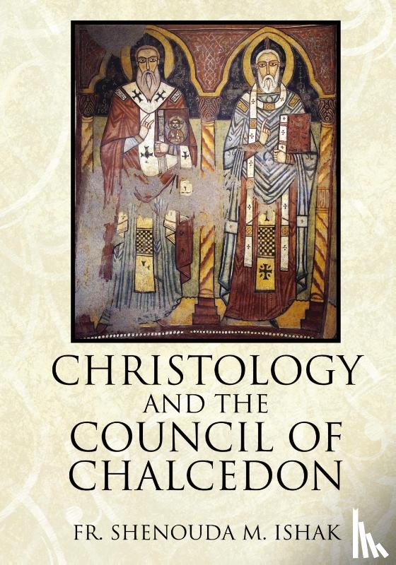 Ishak, Fr Shenouda M - Christology and the Council of Chalcedon