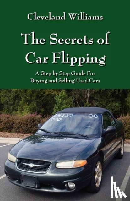 Williams, Cleveland - The Secrets of Car Flipping