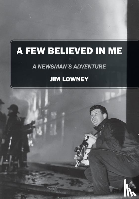 Lowney, Jim - A Few Believed in Me