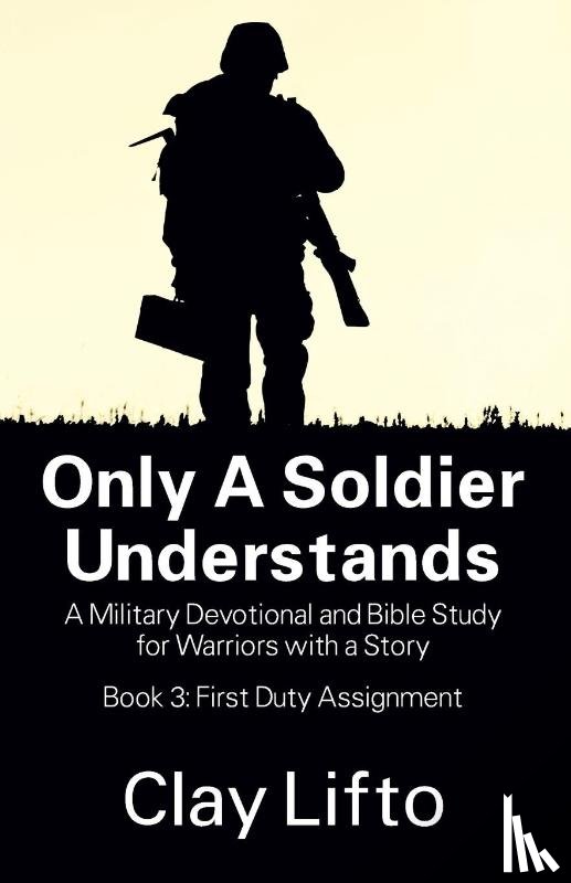 Lifto, Clayton, Lifto, Clay - Only a Soldier Understands