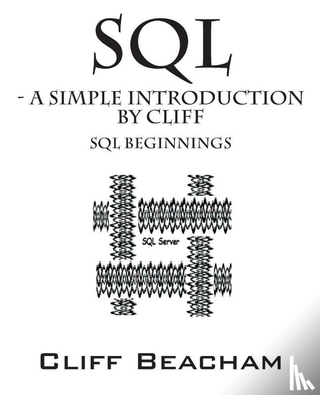 Beacham, Cliff - SQL- a Simple Introduction by Cliff