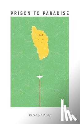 Narodny, Peter - Prison To Paradise