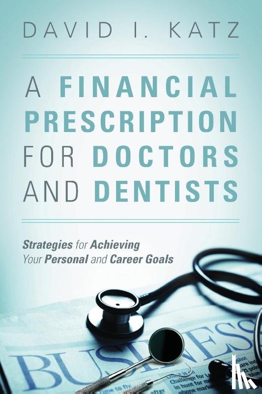 Katz, David I - A Financial Prescription for Doctors and Dentists