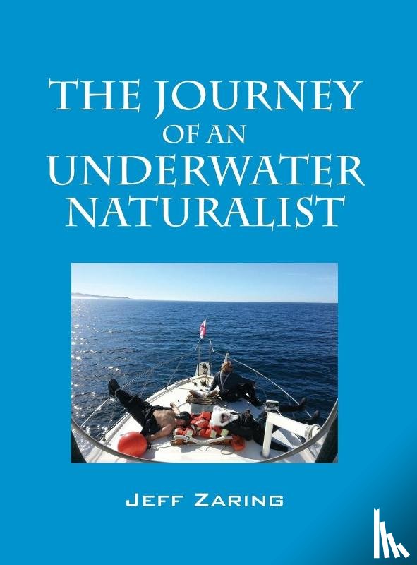 Zaring, Jeff - The Journey of an Underwater Naturalist