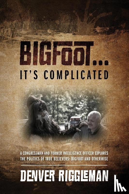 Riggleman, Denver - Bigfoot .... It's Complicated