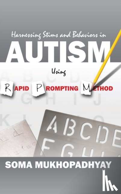 Mukhopadhyay, Soma (DVR College of Engineering and Technology Hyderabad India) - Harnessing Stims and Behaviors in Autism Using Rapid Prompting Method