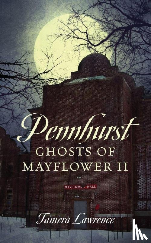 Lawrence, Tamera - Pennhurst Ghosts of Mayflower II