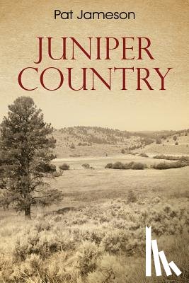 Jameson, Pat - Juniper Country