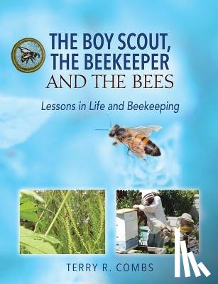 Combs, Terry R - The Boy Scout, The Beekeeper and The Bees