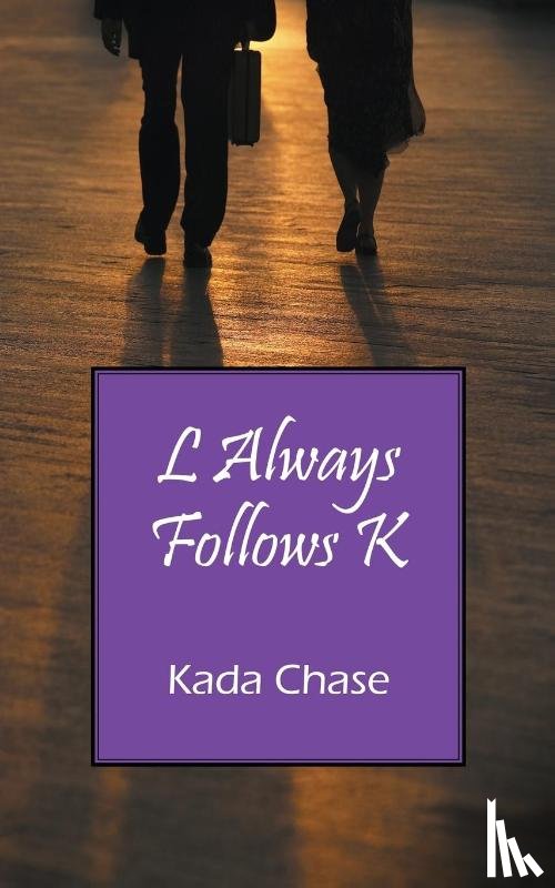 Chase, Kada - L Always Follows K
