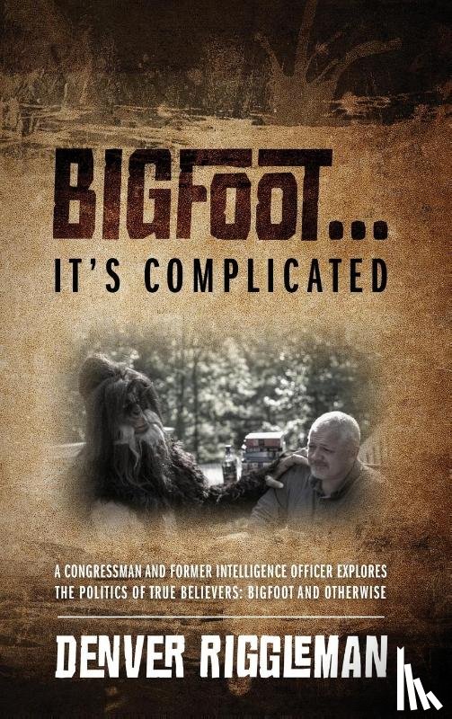 Riggleman, Denver - Bigfoot .... It's Complicated
