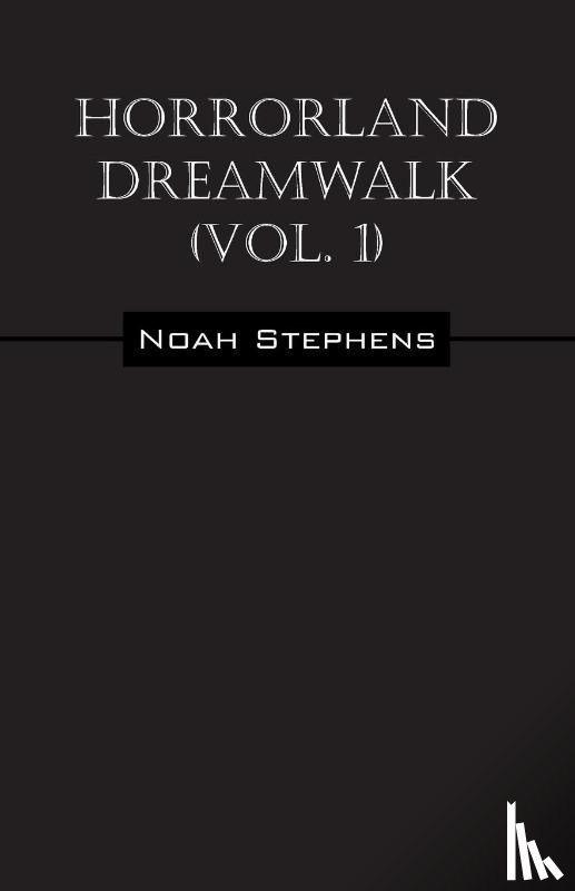 Stephens, Noah - Horrorland Dreamwalk (Vol. 1)