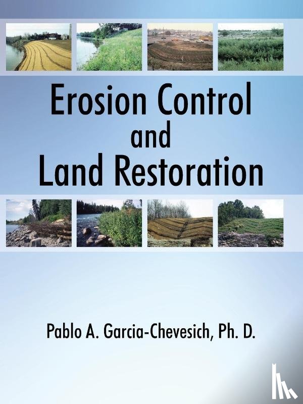 Garcia-Chevesich, Pablo A - Erosion Control and Land Restoration