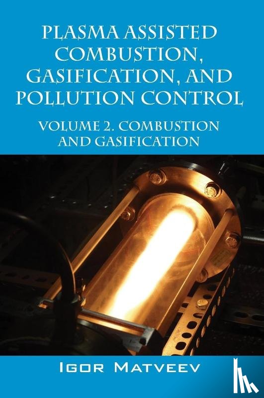 Matveev, Igor - Plasma Assisted Combustion, Gasification, and Pollution Control