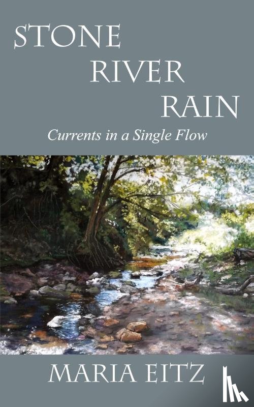 Eitz, Maria - Stone River Rain