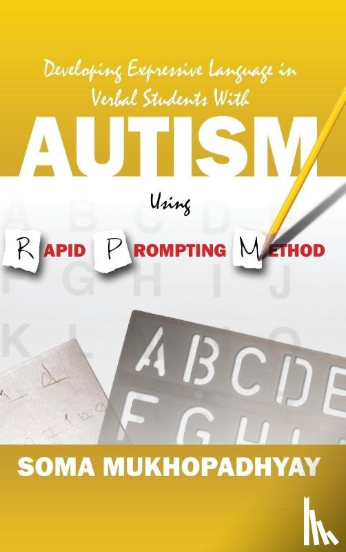 Mukhopadhyay, Soma (DVR College of Engineering and Technology Hyderabad India) - Developing Expressive Language in Verbal Students With Autism Using Rapid Prompting Method