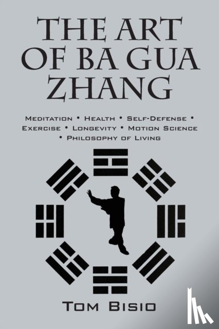 Bisio, Tom - The Art of Ba Gua Zhang