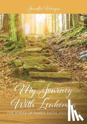 Venegas, Jennifer - My Journey With Leukemia